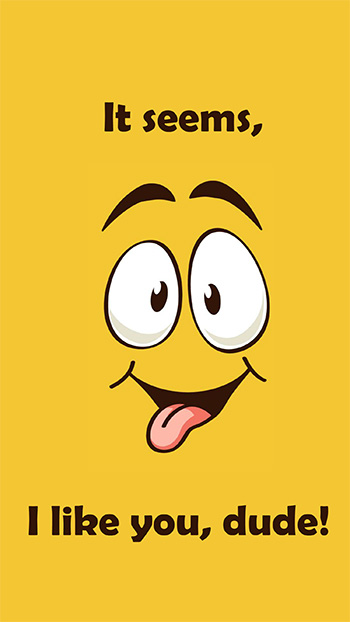 I like you dude!